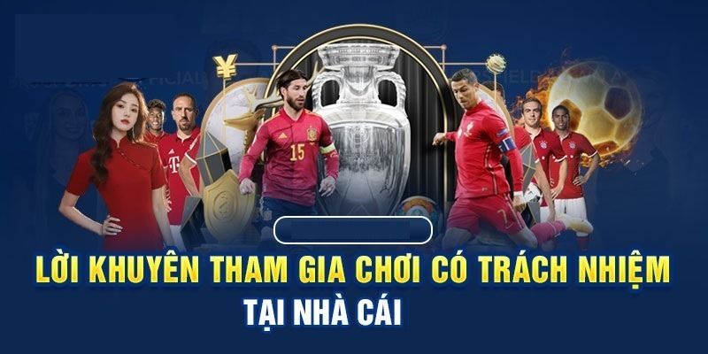Cá cược có trách nhiệm Cách áp dụng chính sách cá cược có trách nhiệm tối ưu nhất